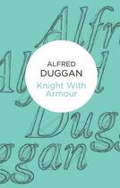 Couverture du livre « Knight with Armour (Bello) » de Duggan Alfred aux éditions Pan Macmillan