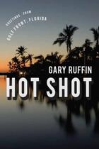 Couverture du livre « Hot Shot » de Ruffin Gary aux éditions Overlook