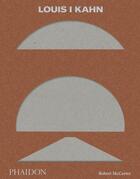 Couverture du livre « Louis I Kahn » de Robert Mccarter aux éditions Phaidon Press