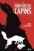 Couverture du livre « La forteresse des lapins » de Linda Zuckerman aux éditions Seuil