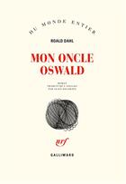 Couverture du livre « Mon oncle Oswald » de Roald Dahl aux éditions Gallimard