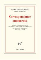 Couverture du livre « Correspondance amoureuse » de Liane De Pougy et Natalie Clifford-Barney aux éditions Gallimard