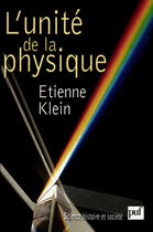 Couverture du livre « L'unité de la physique » de Etienne Klein aux éditions Puf