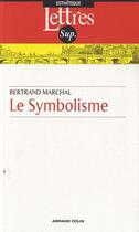 Couverture du livre « Le symbolisme (2e édition) » de Bertrand Marchal aux éditions Armand Colin
