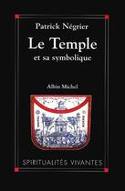 Couverture du livre « Le Temple et sa symbolique » de Patrick Negrier aux éditions Albin Michel