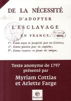 Couverture du livre « De la nécessité d'adopter l'esclavage en france » de Farge & Cottias aux éditions Bayard