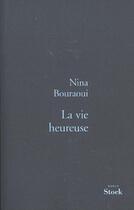 Couverture du livre « La vie heureuse » de Nina Bouraoui aux éditions Stock