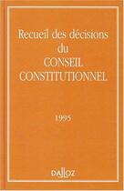 Couverture du livre « Recueil des décisions du Conseil constitutionnel (édition 1995) » de  aux éditions Dalloz