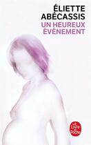 Couverture du livre « Un heureux événement » de Eliette Abecassis aux éditions Le Livre De Poche