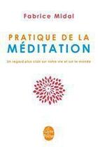 Couverture du livre « Pratique de la méditation » de Fabrice Midal aux éditions Le Livre De Poche