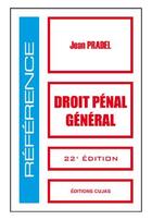 Couverture du livre « Droit pénal général (22e édition) » de Jean Pradel aux éditions Cujas
