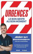 Couverture du livre « Urgences : Le bon geste au bon moment » de Jeremy Guy aux éditions Solar