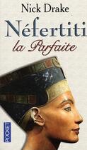 Couverture du livre « Néfertiti la parfaite » de Nick Drake aux éditions Pocket