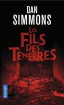 Couverture du livre « Les fils des ténèbres » de Dan Simmons aux éditions Pocket