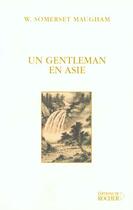 Couverture du livre « Un gentleman en asie » de Somerset Maugham aux éditions Rocher