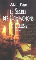 Couverture du livre « Le secret des compagnons d'eleusis » de Alain Page aux éditions Rocher