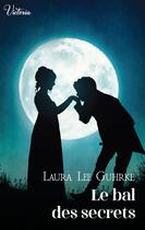 Couverture du livre « Le bal des secrets » de Laura Lee Guhrke aux éditions Harlequin