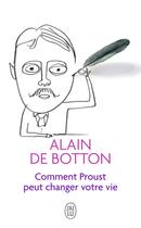 Couverture du livre « Comment Proust peut changer votre vie » de Alain De Botton aux éditions J'ai Lu