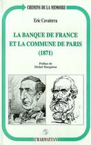 Couverture du livre « La Banque de France et la Commune de Paris (1871) » de Eric Cavaterra aux éditions Editions L'harmattan