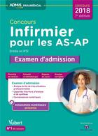 Couverture du livre « Concours infirmier pour les AS-AP ; entrée en IFSI ; examen d'admission (concours 2018) » de Isabelle Bisutti aux éditions Vuibert