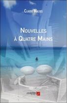 Couverture du livre « Nouvelles à quatre mains » de Malius Claude aux éditions Editions Du Net