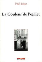 Couverture du livre « La couleur de l'oeillet » de Paul Jorge aux éditions Paris-mediterranee