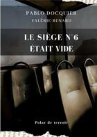 Couverture du livre « Le siège n°6 était vide » de Docquier/Renard aux éditions Books On Demand