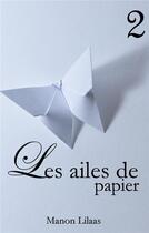 Couverture du livre « Les ailes de papier 2 » de Lilaas Manon aux éditions Books On Demand