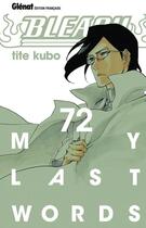 Couverture du livre « Bleach Tome 72 : my last words » de Tite Kubo aux éditions Glenat Manga