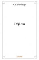 Couverture du livre « Déjà-vu » de Cathy Foliage aux éditions Edilivre