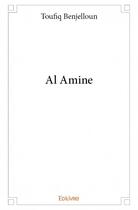 Couverture du livre « Al Amine » de Toufiq Benjelloun aux éditions Edilivre