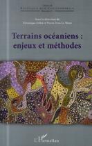 Couverture du livre « Terrains océaniens : enjeux et méthodes » de Veronique Fillol et Pierre-Yves Le Meur aux éditions L'harmattan