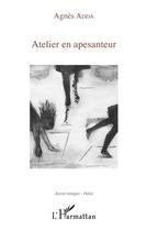 Couverture du livre « Atelier en apesanteur » de Agnes Adda aux éditions L'harmattan
