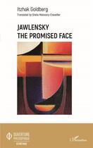 Couverture du livre « Jawlensky the promised face » de Itzhak Goldberg aux éditions L'harmattan