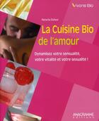 Couverture du livre « La cuisine bio de l'amour » de Natacha Duhaut aux éditions Anagramme