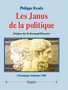 Couverture du livre « Les Janus de la politique ; Chroniques barbares XIII » de Philippe Randa aux éditions Dualpha