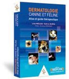 Couverture du livre « Dermatologie canine et féline ; atlas et guide thérapeutique » de Keith A. Hnilica et Linda Medleau aux éditions Med'com