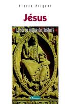 Couverture du livre « Jésus ; la foi au risque de l'histoire » de Pierre Prigent aux éditions Olivetan