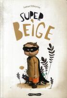 Couverture du livre « Super beige » de Samuel Ribeyron aux éditions Le Vengeur Masque