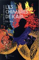 Couverture du livre « Les chimères de Karl » de Eric Jeux aux éditions Pierre-guillaume De Roux