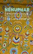 Couverture du livre « Nénuphar : femme sioux, fille du grand peuple dakota » de Ella Cara Deloria aux éditions Cambourakis