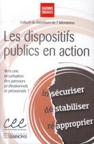 Couverture du livre « Les dispositifs publics en action ; vers une sécurisation des parcours professionnels et personnels? » de  aux éditions Liaisons