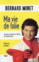 Couverture du livre « Ma vie de folie » de Bernard Minet aux éditions Mareuil Editions