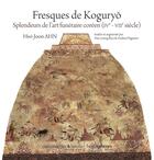 Couverture du livre « Les fresques de kogurya - splendeurs de l art funeraire coreen (ive - viie siecle) » de Hui-Jun Ahn aux éditions Hemispheres