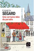 Couverture du livre « Une certaine idée du paradis » de Elisabeth Segard aux éditions Editions De La Loupe