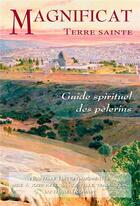 Couverture du livre « Terre sainte : guide spirituel des pèlerins » de  aux éditions Magnificat