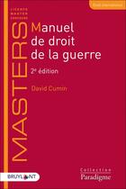 Couverture du livre « Manuel de droit de la guerre » de David Cumin aux éditions Bruylant