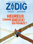 Couverture du livre « Zadig t.4 ; heureux comme dieu(x) en France ? » de  aux éditions Zadig