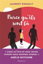 Couverture du livre « Parce qu'ils sont là » de Laurent Esnault aux éditions Sixiemes