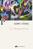 Couverture du livre « La désapparition » de Gerry L'Etang aux éditions Editions Project'iles